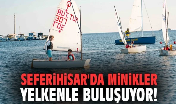 Seferihisar’da minikler yelkenle buluşuyor