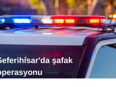 Seferihisar’da şafak operasyonu