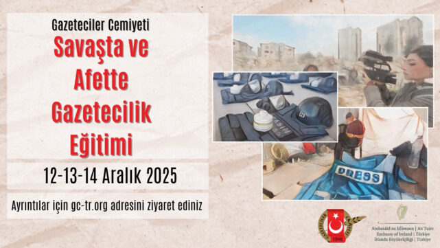 Gazeteciler Cemiyeti, İrlanda Büyükelçiliği’nin desteğiyle savaş ve afet koşullarında görev