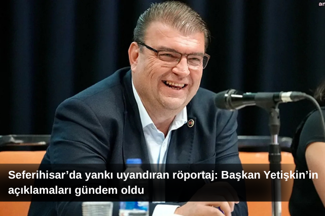 Seferihisar’da yankı uyandıran röportaj İzmir’in sakin şehri Seferihisar’da Belediye Başkanı İsmail Yetişkin’in katıldığı “Başkanlarla