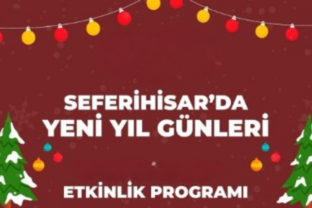 Seferihisar’da yeni yıl coşkusu başlıyor Seferihisar Belediyesi tarafından düzenlenen "Yeni Yıl Günleri" 27-29 Aralık tarihleri