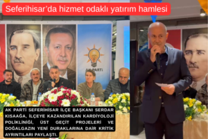 Seferihisar'da sağlık, ulaşım ve altyapı yatırımları netleşti. Kardiyoloji polikliniği hizmete