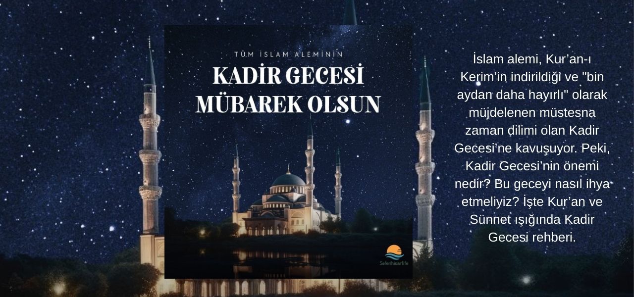 İslam alemi, on bir ayın sultanı Ramazan-ı Şerif’in manevi zirvesi
