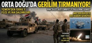 Orta Doğu'daki gerilim, Yemen'den İsrail'e yapılan saldırılar, ABD'nin bölgeye dev