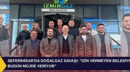 Seferihisar’da doğalgaz savaşı: AK Parti’den belediyeye ‘fırsatçılık’ suçlaması!