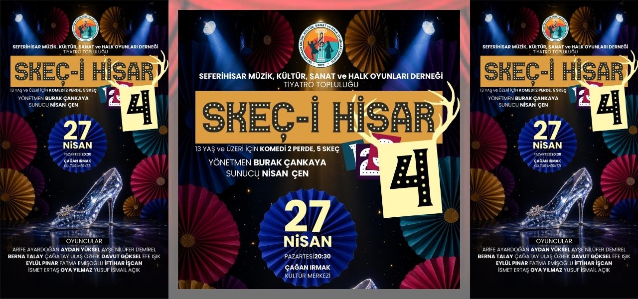 Seferihisar Tiyatro Topluluğu'nun "Skeç-i Hisar 4" oyunu, 27 Nisan Pazartesi