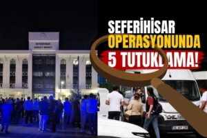 Seferihisar Belediyesine yönelik yürütülen rüşvet ve imar usulsüzlüğü soruşturmasında, Belediye