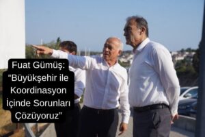 İzmir Büyükşehir Belediye Başkan Vekili Zafer Levent Yıldır ve Seferihisar