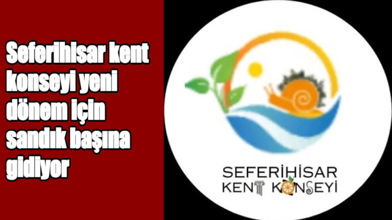 Seferihisar Kent Konseyi Seçimli Genel